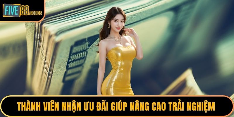 Thành viên nhận ưu đãi giúp nâng cao trải nghiệm