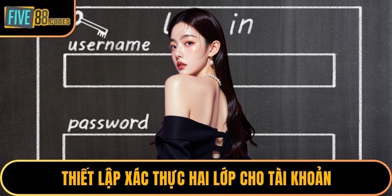 Thiết lập xác thực hai lớp cho tài khoản