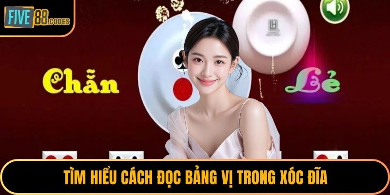 Tìm hiểu cách đọc bảng vị trong xóc đĩa
